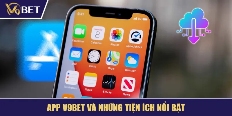 App V9BET và những tiện ích nổi bật