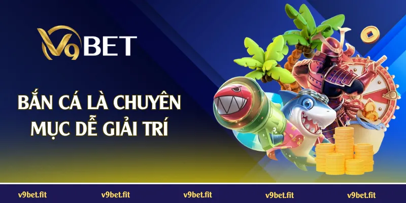 Bắn cá V9BET sảnh game săn cá đổi thưởng 3D đại dương đỉnh cao