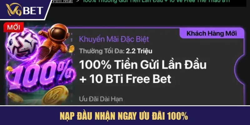Nạp đầu nhận ngay ưu đãi 100%