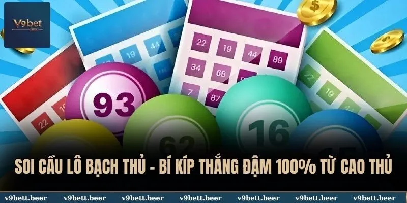 Phương pháp soi cầu lô bạch thủ và bắt dàn đề chuẩn xác tại V9BET