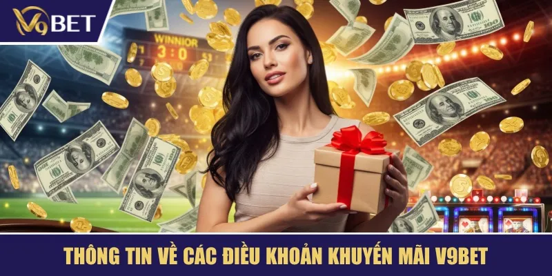 Thông tin về các điều khoản khuyến mãi V9BET